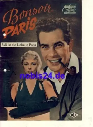 Bonsoir Paris - Deutsch Französischer Film mit Dany Robin Adrian Hoven Grethe Weiser Das neue Filmprogramm