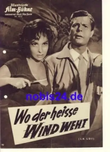 Wo der heisse Wind weht (La Loi) Italienischer Film Illustrierte Film-Bühne Nr. 4753  mit Gina Lollobrigida Marcello Matroianni Yves Montand Pierre Brasseur