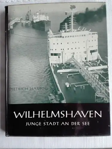 Wilhelmshaven von 1960 in Text und Bildern.