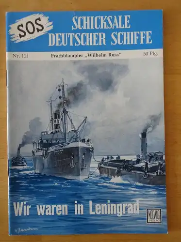 SOS Schicksale Deutscher Schiffe Nr. 121  
Wir waren in Leningrad - Frachtdampfer "Wilhelm Russ". 