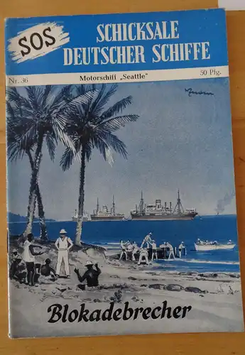 SOS Schicksale Deutscher Schiffe Nr. 36
Blokadebrecher - Motorschiff "Seattle". 