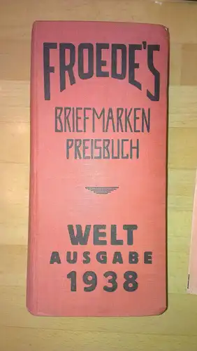Froede' Briefmarken Preisbuch 1938 Weltausgabe