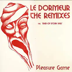 12inch - Pleasure Game Le Dormeur The Remixes - The End Of Story Mix
