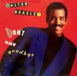 12inch - Beasley, Walter Don&#039;t Say Goodbye