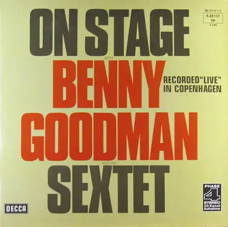 2LP - Goodman, Benny Sextet On Stage With Benny Goodman & His Sextet Recorded &quot;Live&quot; In Copenhagen