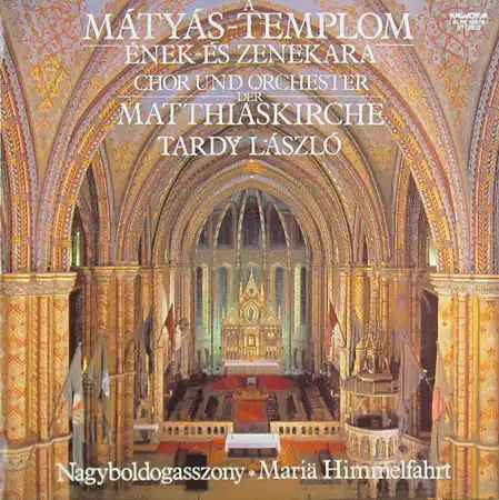 LP - Chor Und Orchester Der Matthiaskirche A Matyas-Templom Nagyboldogasszony - Mari