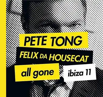 2CD - Pete Tong & Felix Da Housecat All Gone Ibiza 11
