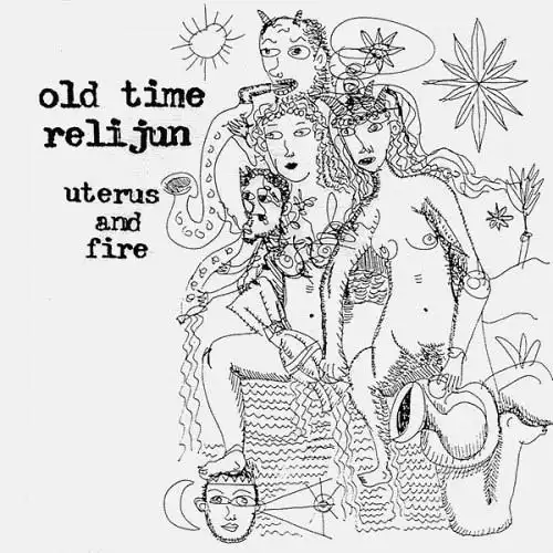 CD - Old Time Relijun Uterus And Fire