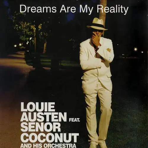 12inch - Louie Austen Feat. Senor Coconut And His Orchestra Dreams Are My Reality EP