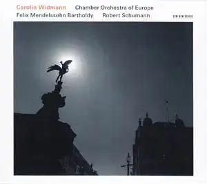 CD - Widmann, Carolin / Chamber Orchestra Of Europe Felix Mendelssohn Bartholdy / Robert Schumann