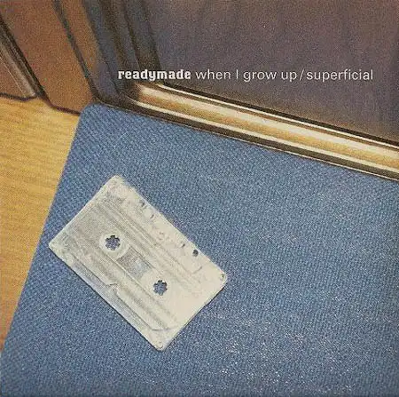 CD:Single - Readymade When I Grow Up / Superficial