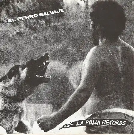 7inch - La Polla Records El Perro Salvaje