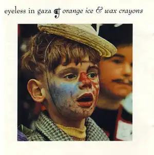 CD - Eyeless In Gaza Orange Ice & Wax Crayons