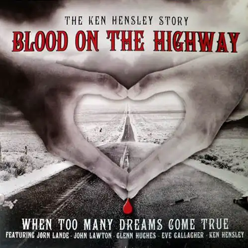 LP - Hensley, Ken Blood On The Highway - The Ken Hensley Story - When Too Many Dreams Come True