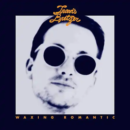 LP - Bretzer, Travis Waxing Romantic