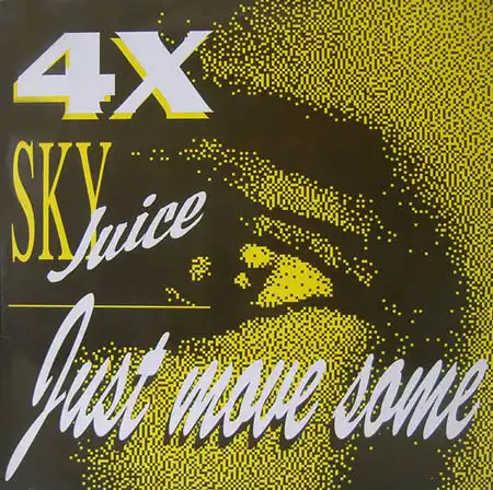 12inch - 4 X Sky Juice Just Move Some