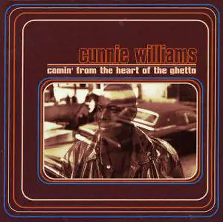CD - Williams, Cunnie Comin&#039; From The Heart Of The Ghetto