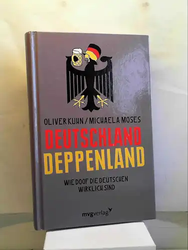 Deutschland Deppenland Wie doof die Deutschen wirklich sind Oliver Kuhn Hardcove