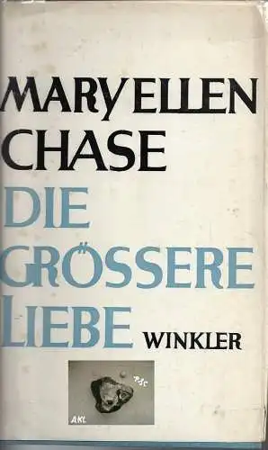 Mary Ellen Chase: Die grössere Liebe. 