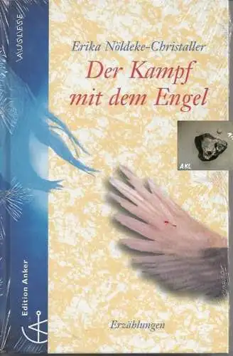 Erika Nöldeke-Christaller: Der Kampf mit dem Engel, Erzählungen. 