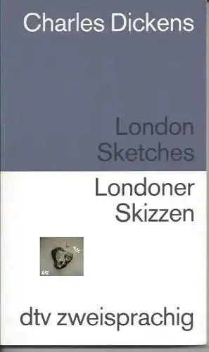 Charles Dieckens: Londoner Skizzen, dtv, englisch, deutsch. 