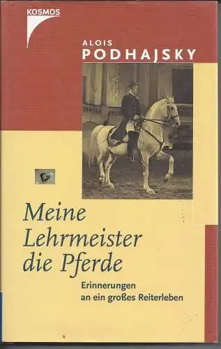 Alois Podhajsky: Meine Lehrmeister die Pferde. 
