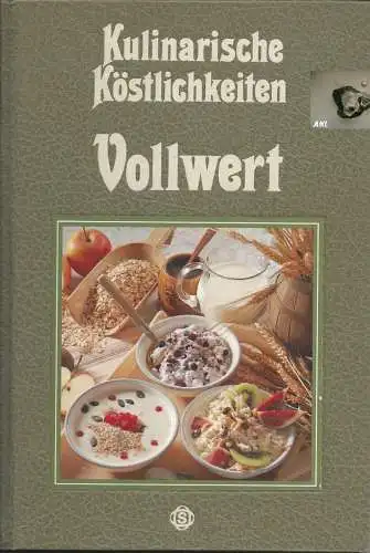 Renate Kissel: Kulinarische Köstlichkeiten Vollwert. 