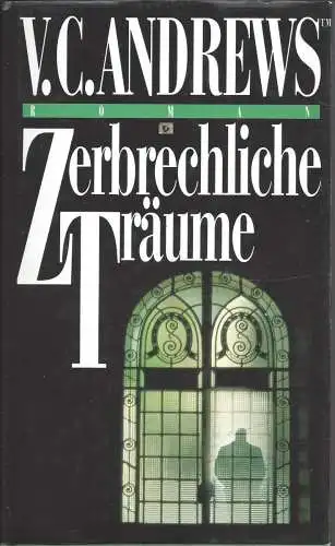 V. C. Andrews: Zerbrechliche Träume, gebunden. 