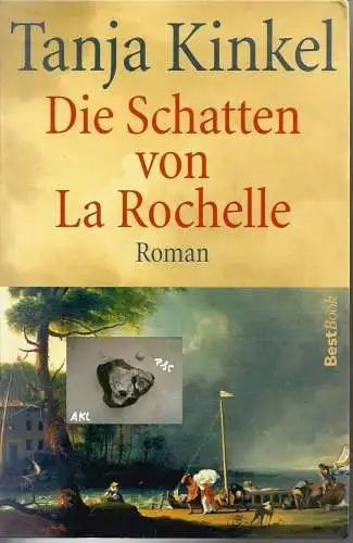 Tanja Kinkel: Die Schatten von La Rochelle, Tanja Kinkel. 