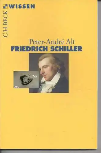 Peter-Andre Alt: Friedrich Schiller, Peter-Andre Alt, C. H. Beck. 