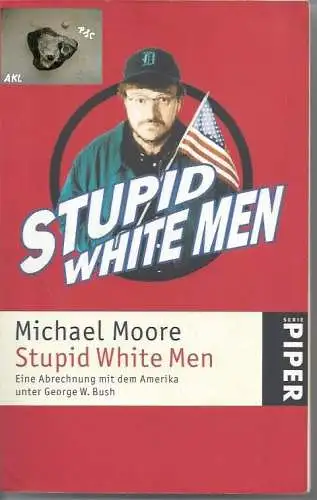 Michael Moore: Stupid White Men, Michael Moore, Piper. 