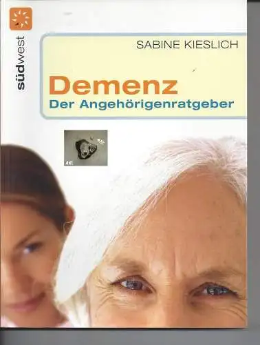 Sabine Kieslich: Demenz, Der Angehörigenratgeber, Sabine Kieslich. 