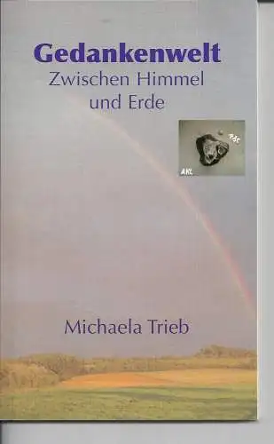 Michaela Trieb: Gedankenwelt, Zwischen Himmel und Erde, Michaela Trieb. 