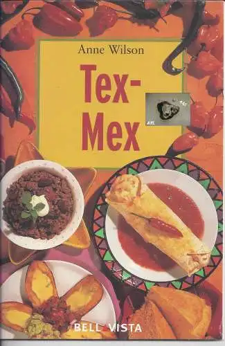 Anne Wilson: Tex - Mex Küche, Anne Wilson. 