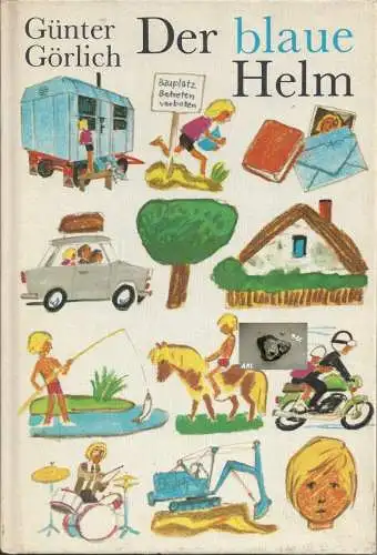 Günter Görlich: Der blaue Helm, Günter Görlich, Kinderbuchverlag. 