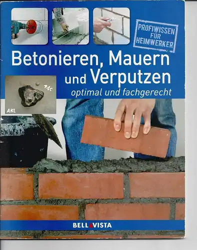 Betonieren, Mauern und Verputzen, optimal und fachgerecht. 