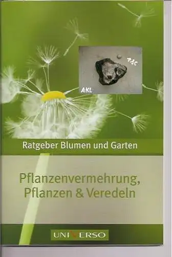 Pflanzenvermehrung, Pflanzen und Veredeln, Ratgeber Blumen und Garten. 