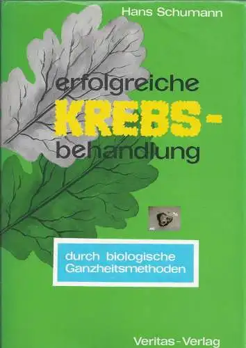 Hans Schumann: erfolgreiche Krebsbehandlung, biologische Ganzheitsmethoden. 