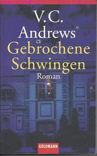 V. C. Andrews: Gebrochene Schwingen, Roman, Goldmann. 