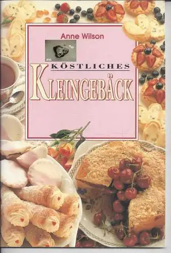 Anne Wilson: Köstliches Kleingebäck, Anne Wilson. 