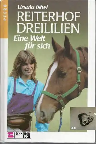 Ursula Isbel: Reiterhof Dreililien, Eine Welt für sich, Ursula Isbel, Schneiderbuch. 