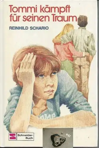 Reinhild Schario: Tommi kämpft für seinen Traum, Reinhild Schario, Schneiderbuch. 