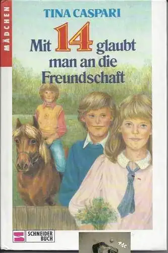 Mit 14 glaubt man an die Freundschaft, Schneiderbuch. 