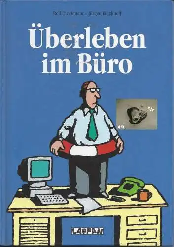 Dieckmann, Rolf; Rieckhoff, Jürgen: Überleben im Büro. 