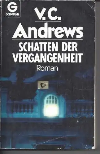 V. C. Andrews: Schatten der Vergangenheit, Roman, V. C. Andrews, Goldmann. 