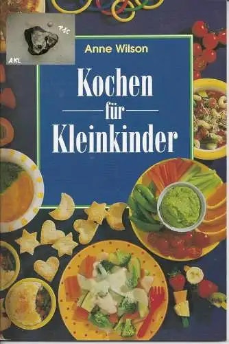 Anne Wilson: Kochen für Kleinkinder, Anne Wilson. 