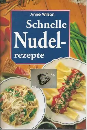 Anne Wilson: Schnelle Nudelrezepte, Anne Wilson. 