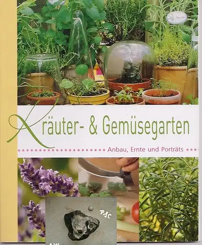 Kräuter- und Gemüsegarten, Anbau, Ernte und Porträts. 