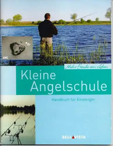 Kleine Angelschule, Handbuch für Einsteiger. 