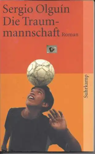 Sergio Olguin: Die Traummannschaft, Suhrkamp. 